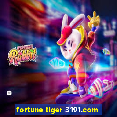 fortune tiger 3191.com