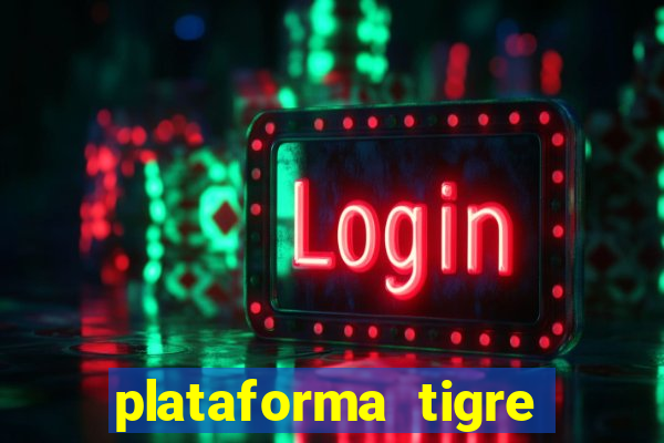 plataforma tigre pagando no cadastro