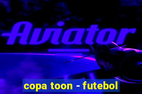 copa toon - futebol