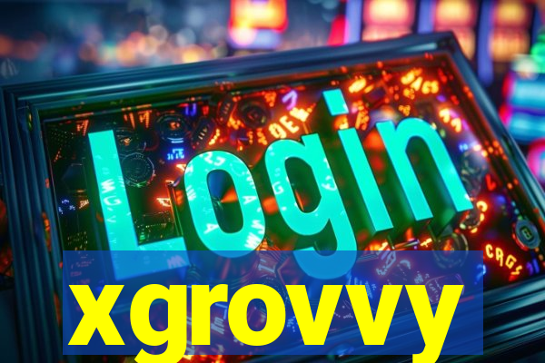 xgrovvy