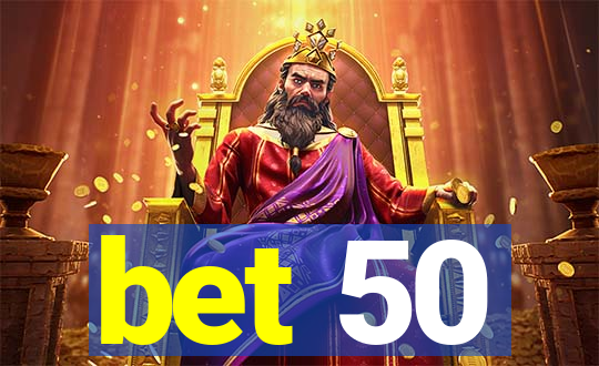 bet 50