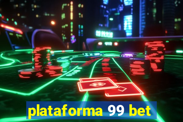 plataforma 99 bet