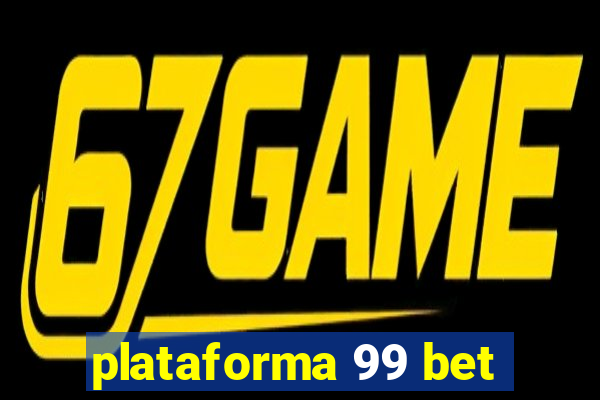 plataforma 99 bet