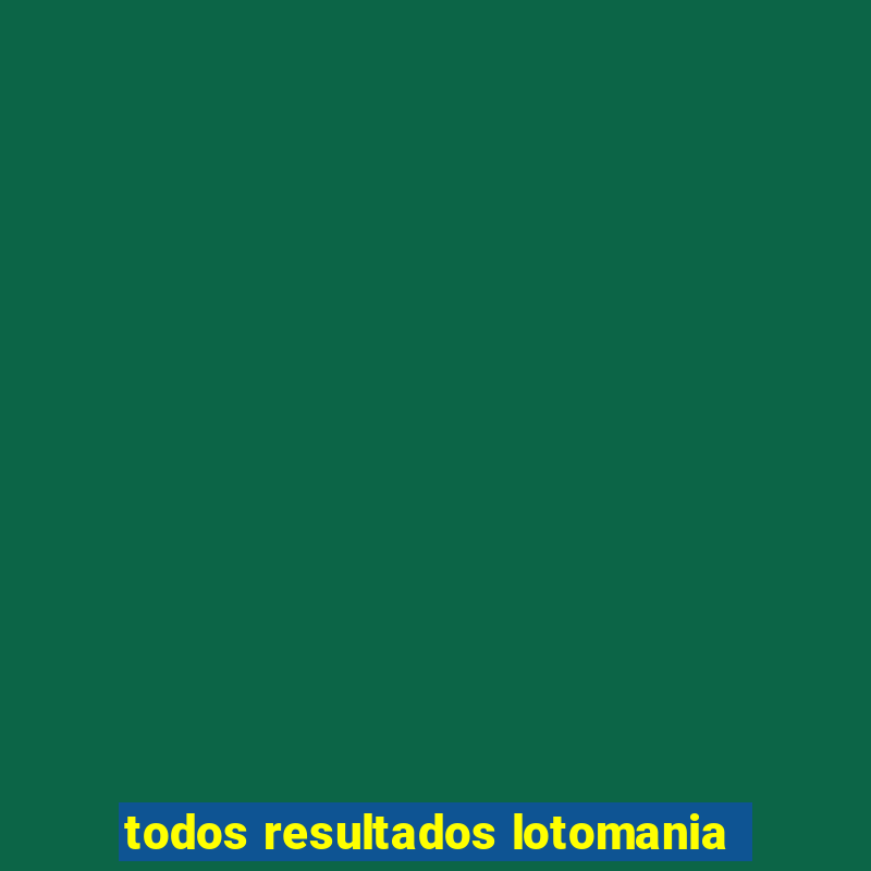 todos resultados lotomania