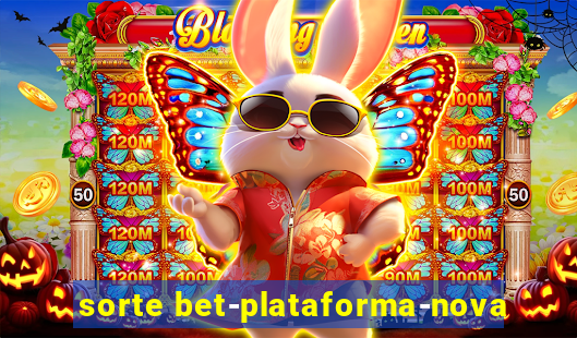 sorte bet-plataforma-nova