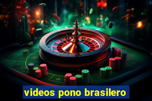 videos pono brasilero