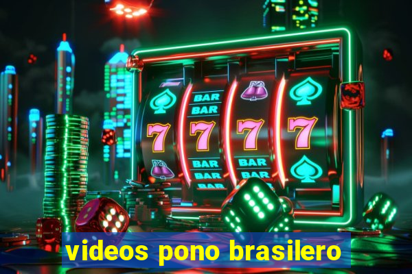 videos pono brasilero