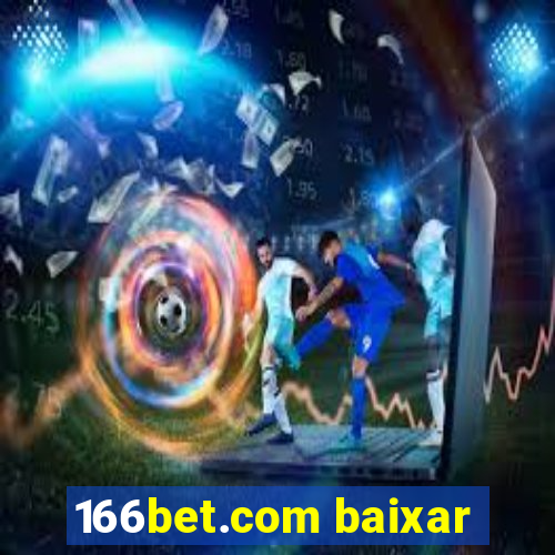 166bet.com baixar