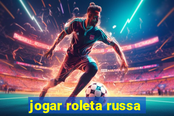 jogar roleta russa