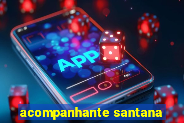 acompanhante santana