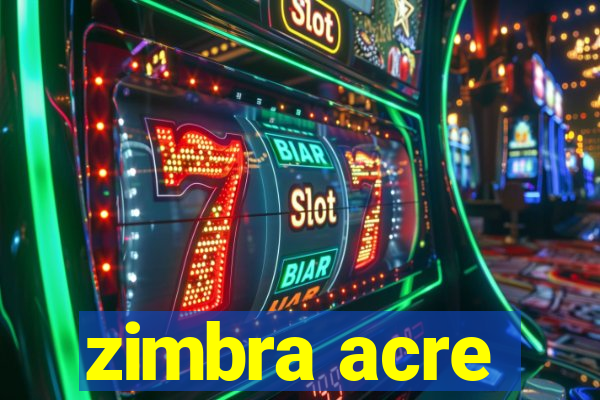 zimbra acre