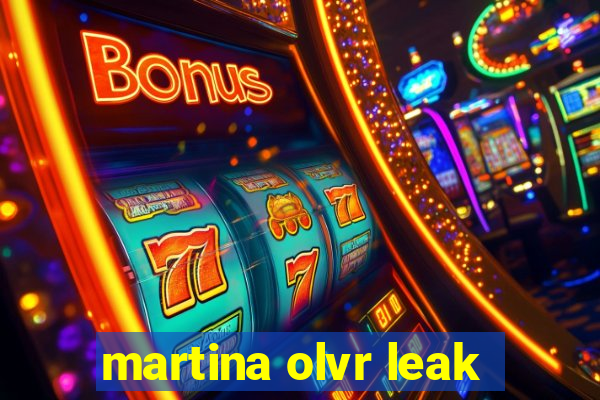 martina olvr leak