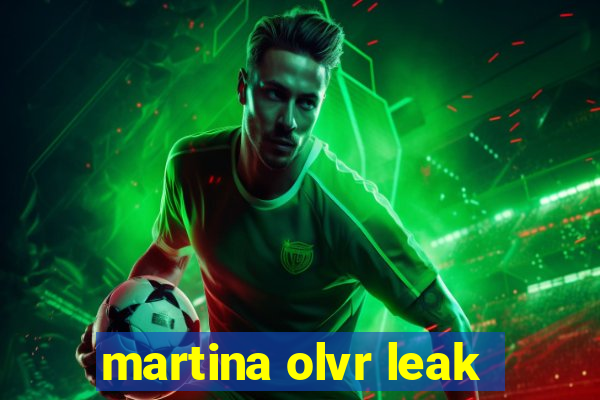 martina olvr leak