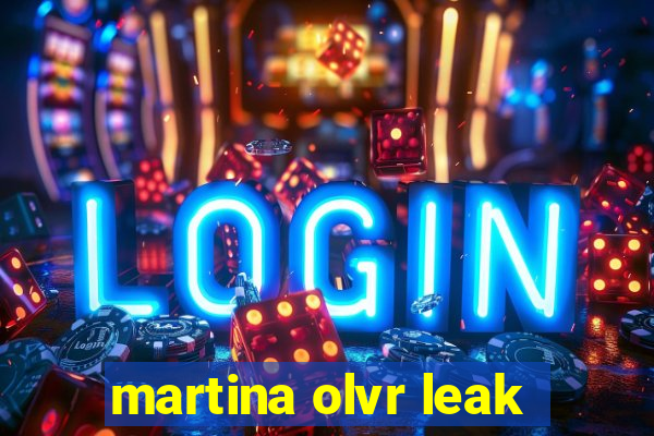 martina olvr leak