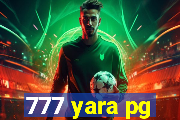 777 yara pg