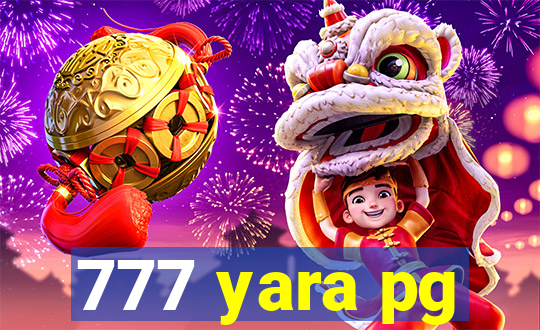 777 yara pg