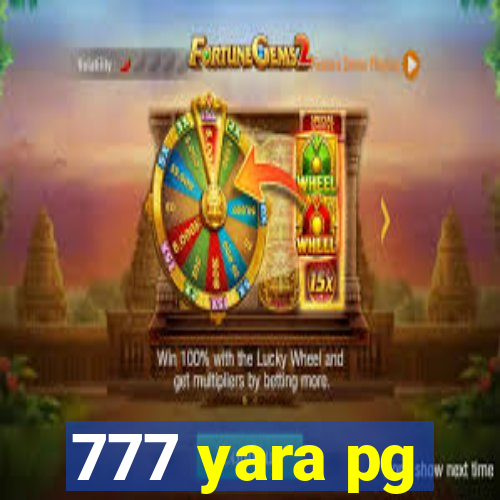 777 yara pg