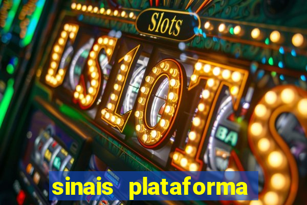 sinais plataforma de jogos