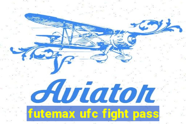 futemax ufc fight pass