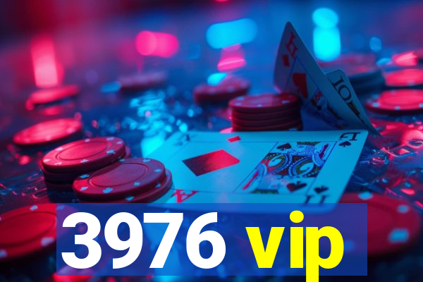 3976 vip