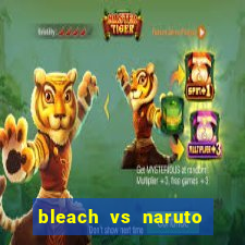 bleach vs naruto 2.6 jogos de luta