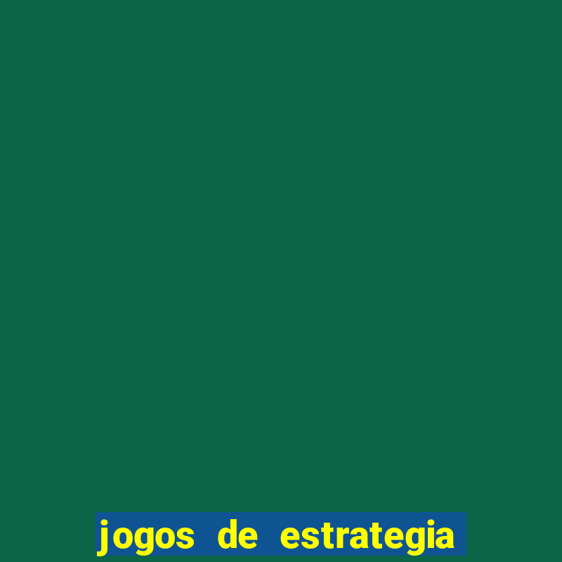 jogos de estrategia e raciocinio