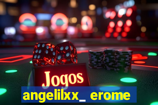 angelilxx_ erome