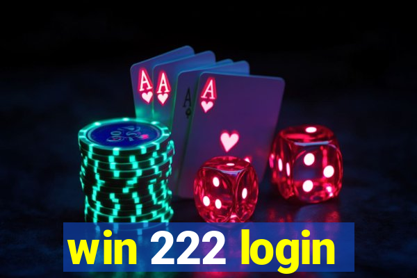 win 222 login