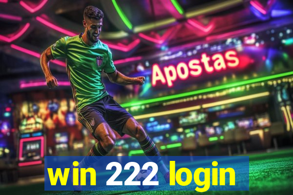 win 222 login