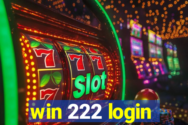 win 222 login