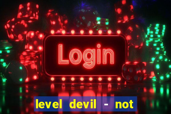 level devil - not a troll game