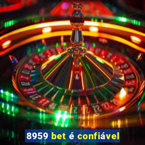 8959 bet é confiável