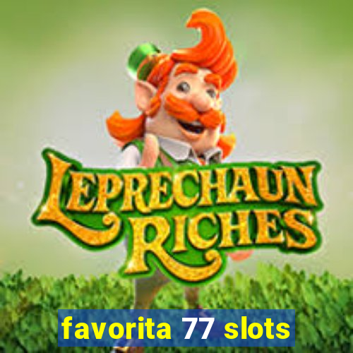 favorita 77 slots