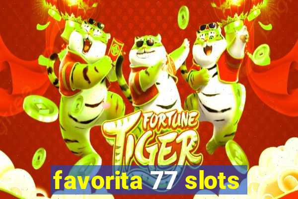 favorita 77 slots