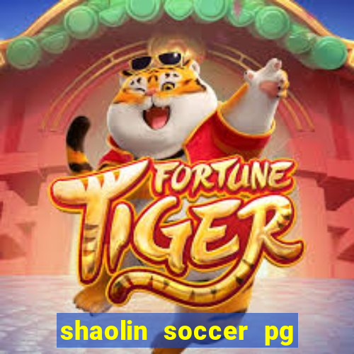 shaolin soccer pg soft demo