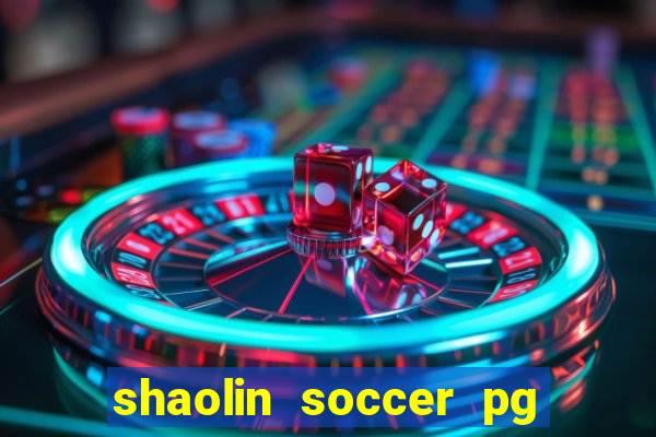 shaolin soccer pg soft demo