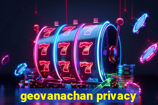 geovanachan privacy