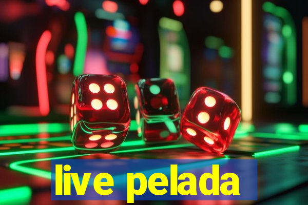 live pelada