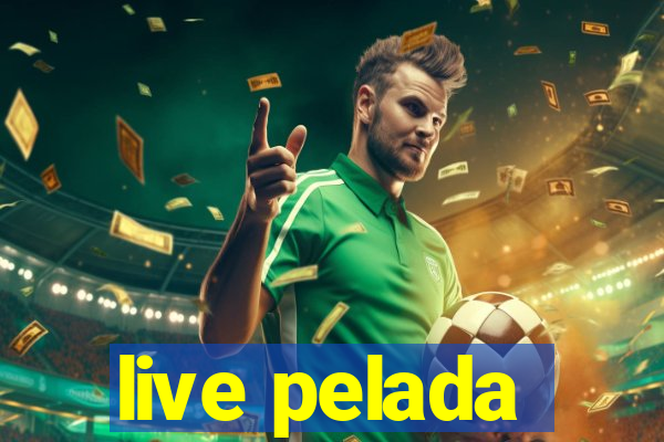 live pelada