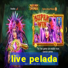 live pelada