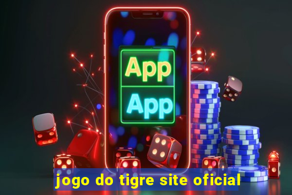 jogo do tigre site oficial