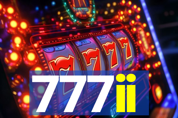 777ii