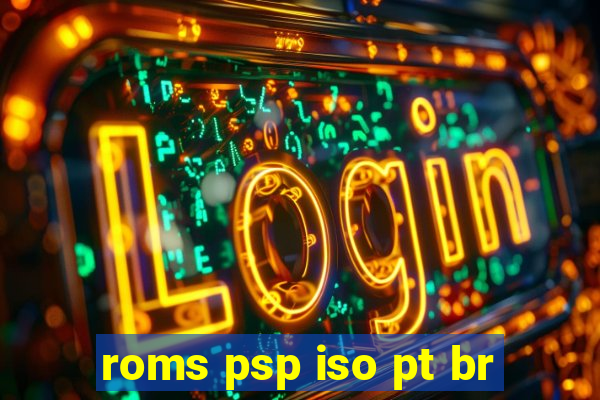 roms psp iso pt br