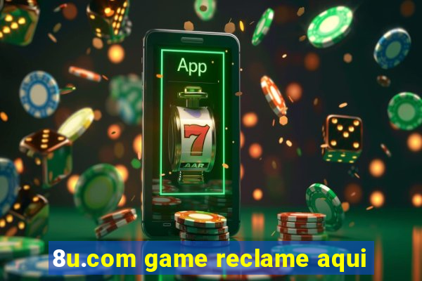 8u.com game reclame aqui