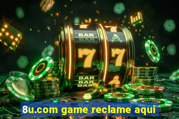 8u.com game reclame aqui