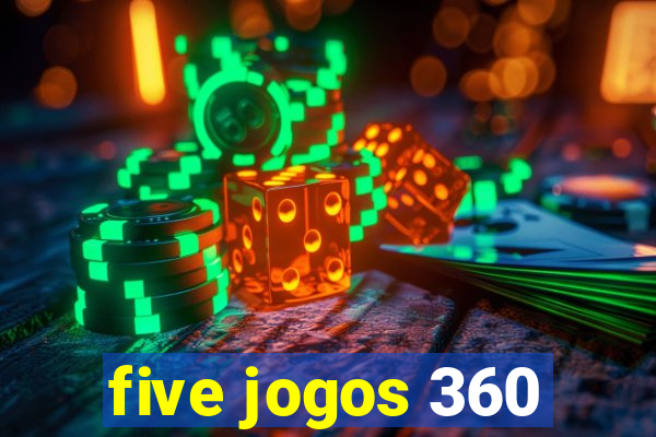 five jogos 360