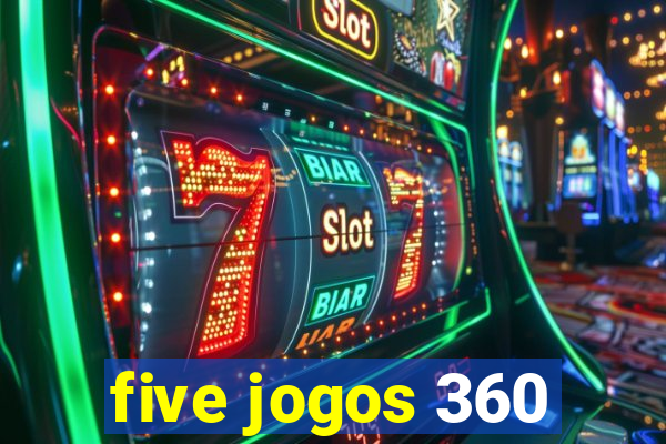 five jogos 360