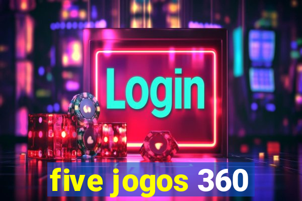 five jogos 360