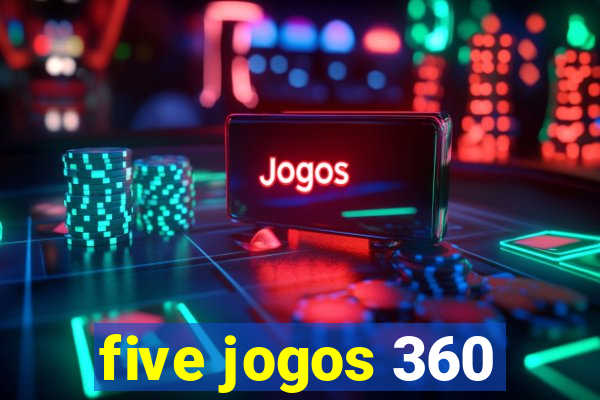 five jogos 360