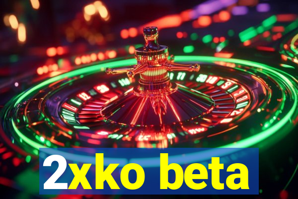 2xko beta